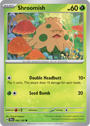 Shroomish - 006/162 - Temporal Forces - Card Cavern